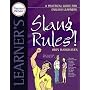 Slang Rules!: A Practical Guide for English Learners (Practical Guides for English Learners)