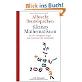 Albrecht Beutelspachers kleines Mathematikum: Die 101 wichtigsten Fragen und Antworten zur Mathematik