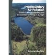 Transboundary Air Pollution: Scientific Understanding and Environmental Policy in Europe by  Hakan Pleijel
