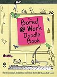 The Bored at Work Doodle Book