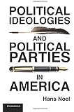 Political Ideologies and Political Parties in America (Cambridge Studies in Public Opinion and Political Psychology)