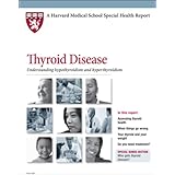harvard medical school thyroid disease understanding hypothyroidism and hyperthyroidism harvard medical school