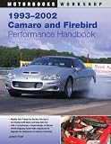1993-2002 Camaro and Firebird Performance Handbook (Motorbooks Workshop)