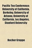 Pacific Ten Conference: University of California, Berkeley, University of Arizona, University of California, Los Angeles, Stanford University - 