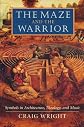 The Maze and the Warrior: Symbols in Architecture, Theology, and Music
