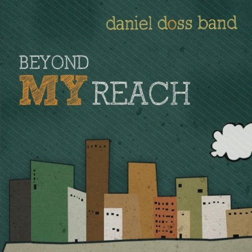 Daniel Doss Band - Beyond My Reach - Zortam Music
