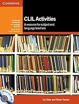 CLIL Activities with CD-ROM: A Resource for Subject and Language Teachers (Cambridge Handbooks for Language Teachers)