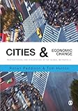 Cities & economic change : restructuring and dislocation in the global metropolis