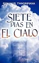 Siete Dias En El Cialo (Spanish Edition)