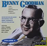 The Benny Goodman Yale Archives: Volume 4 [Big Band Recordings]
