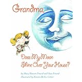 Grandma, Does My Moon Shine Over Your House?
