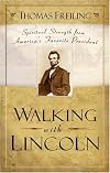 Walking with Lincoln : spiritual strength from America's favorite president