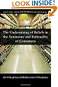 The Undermining of Beliefs in the Autonomy and Rationality of Consumers (Routledge Interpretive Marketing Research)