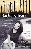 Rachel's Tears: The Spiritual Journey of Columbine Martyr Rachel Scott