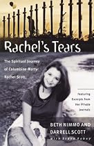 Rachel's Tears: The Spiritual Journey of Columbine Martyr Rachel Scott