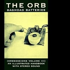 Baghdad Batteries: Orbsessions #3 [Vinyl LP]
