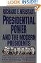 Presidential Power and the Modern Presidents: The Politics of Leadership from Roosevelt to Reagan