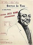 Switch in Time - Special Jazz Band Arrangement (Folio with Individual Sheet Music for 21 Different Instruments) As Performed By Count Basie and His Orchestra (The "Basie-Nestico" Series)