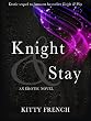 Knight and Stay ((Erotic Romance Series, book 2 of 2))