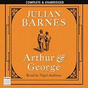 Arthur and George | [Julian Barnes]