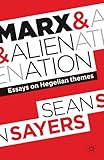 Marx and alienation : essays on Hegelian themes