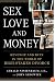 Sex, Love, and Money: Revenge and Ruin in the World of High-Stakes Divorce