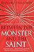 Between the Monster and the Saint: The Divided Spirit of Humanity
