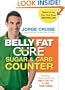 The Belly Fat Cure Sugar & Carb Counter: Discover which foods will melt up to 9 lbs. this week
