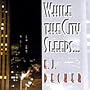 While the City Sleeps...