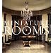 Miniature Rooms: The Thorne Rooms at the Art Institute of Chicago