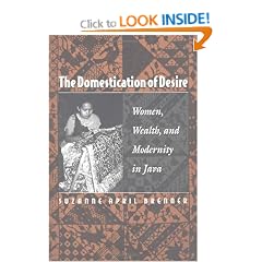 The Domestication of Desire: Women, Wealth, and Modernity in Java