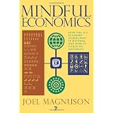 Mindful Economics: How the US Economy Works, Why it Matters, and How it Could be Different