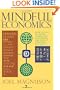 Mindful Economics: How the U.S. Economy Works, Why it Matters, and How it Could Be Different