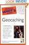The Complete Idiot's Guide to Geocaching