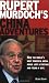 Rupert Murdoch's China Adventures: How the World's Most Powerful Media Mogul Lost a Fortune and Found a Wife