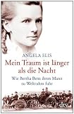 Mein Traum ist l&auml;nger als die Nacht: Wie Bertha Benz ihren Mann zu Weltruhm fuhr
