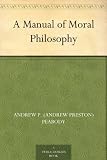A Manual of Moral Philosophy
