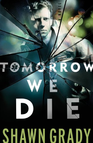 Tomorrow We Die (First Responders Book #2), by Shawn Grady