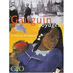 Gauguin voyageur : Du P�rou aux �les Marquises