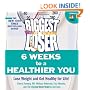The Biggest Loser: 6 Weeks to a Healthier You: Lose Weight and Get Healthy For Life!