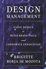 Design Management: Using Design to Build Brand Value and Corporate Innovation