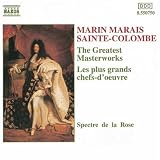 Marin Marais · Sainte-Colombe ~ The Greatest Masterworks / Spectre de la Rose