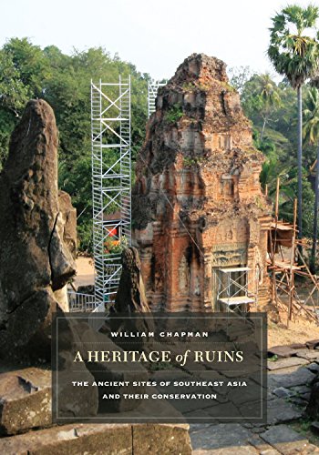 A Heritage of Ruins: The Ancient Sites of Southeast Asia and Their Conservation