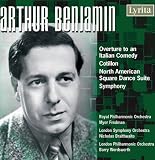 Arthur Benjamin: Overture to an Italian Comdey; Cotillon; North American Square Dance Suite