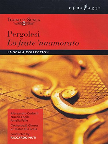 Pergolesi - Lo Frate 'Nnamorato / Corbelli, Focile, Norberg-Schulz, di Nissa, D¿Intino, Felle, Muti, La Scala Opera
