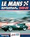 Le Mans 1949-59: The Official History Of The World's Greatest Motor Race