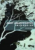 Andy Goldsworthy in Close-Up (Art in Close-up)