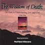 Wisdom of Death: Disk One