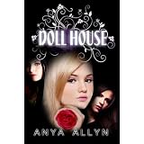 Doll House ~ Anya Allyn