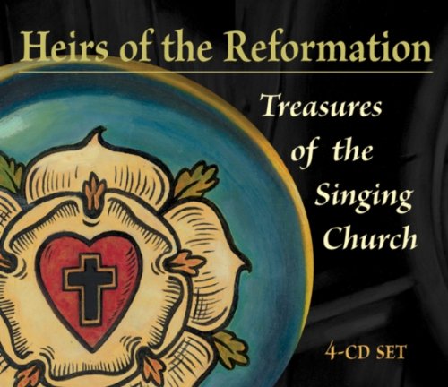 Heirs of the Reformation: Treasures of the Singing Church